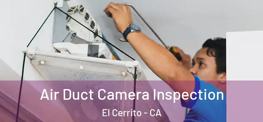  Air Duct Camera Inspection El Cerrito - CA