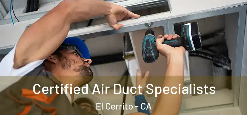 Certified Air Duct Specialists El Cerrito - CA