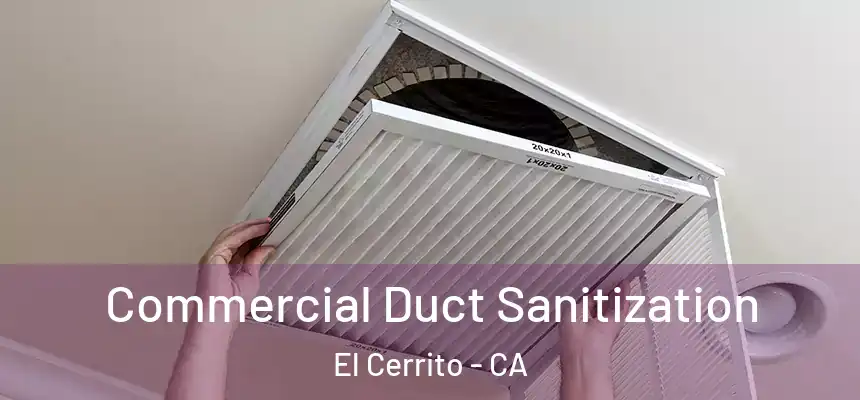  Commercial Duct Sanitization El Cerrito - CA