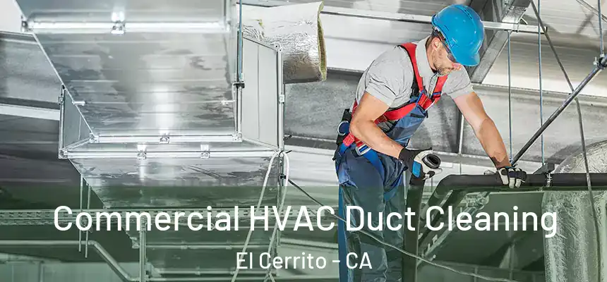 Commercial HVAC Duct Cleaning El Cerrito - CA