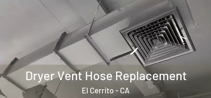 Dryer Vent Hose Replacement El Cerrito - CA