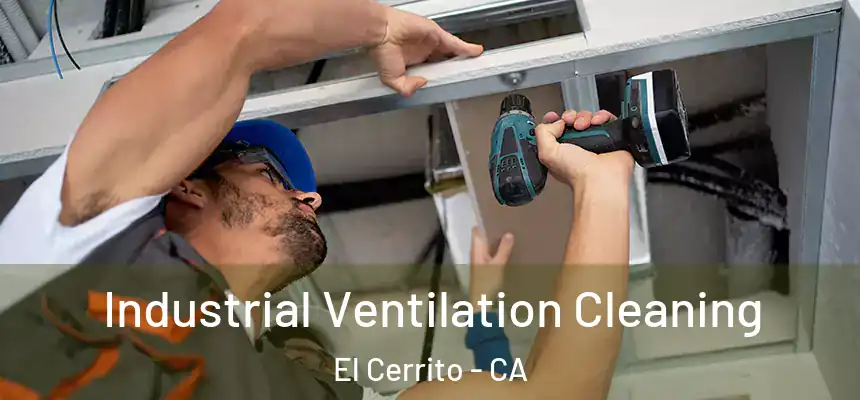 Industrial Ventilation Cleaning El Cerrito - CA