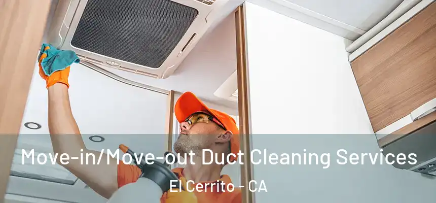 Move-in/Move-out Duct Cleaning Services El Cerrito - CA