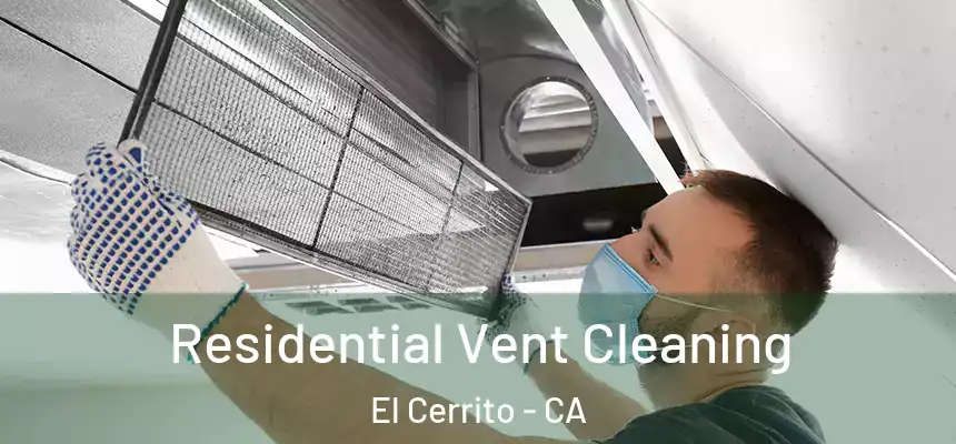  Residential Vent Cleaning El Cerrito - CA