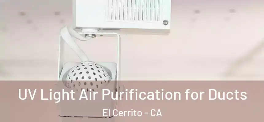  UV Light Air Purification for Ducts El Cerrito - CA