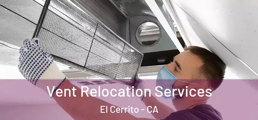  Vent Relocation Services El Cerrito - CA