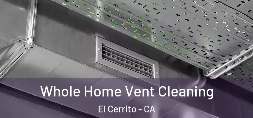  Whole Home Vent Cleaning El Cerrito - CA
